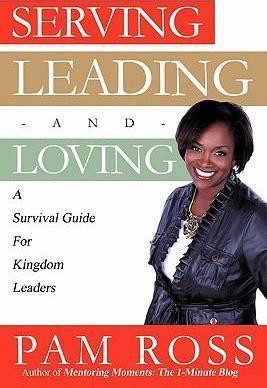 Serving, Leading and Loving - Pam Ross
