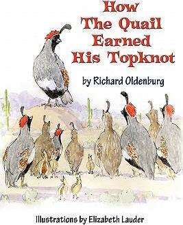 How the Quail Earned His Topknot - Richard Oldenburg