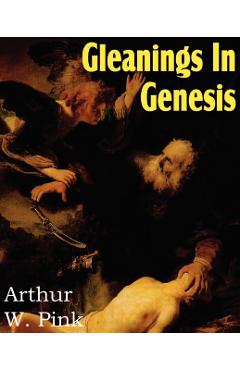 Gleanings in Genesis - Arthur W. Pink