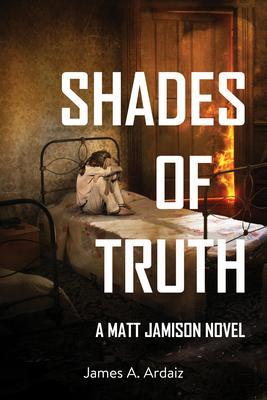 Shades of Truth - James A. Ardaiz