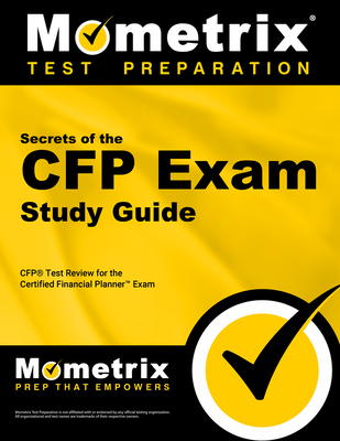 CFP Exam Secrets Study Guide: CFP Test Review for the Certified Financial Planner Exam - Mometrix Financial Certification Test Te