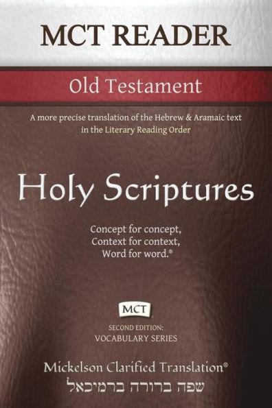MCT Reader Old Testament, Mickelson Clarified: A more precise translation of the Hebrew and Aramaic text in the Literary Reading Order - Jonathan K. Mickelson