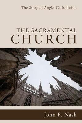 The Sacramental Church - John F. Nash