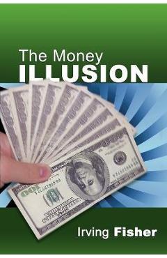 Coperta cărții 'The Money Illusion - Irving Fisher'
