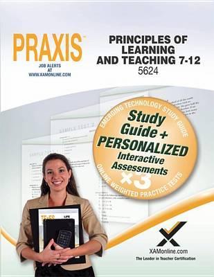 Praxis Principles of Learning and Teaching 7-12 5624 Book and Online - Sharon A. Wynne