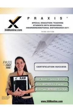 Coperta cărții 'Praxis Special Education: Teaching Students with Behavioral Disorders/Emotional Disturbance 0371 Teacher Certification'