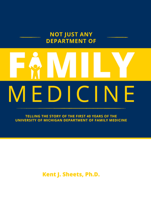 Coperta cărții 'Not Just Any Department of Family Medicine - Kent Sheets'