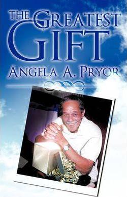 The Greatest Gift - Angela A. Pryor