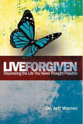 Live Forgiven - Jeff Warren