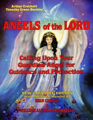Angels Of The Lord - Expanded Edition: Calling Upon Your Guardian Angel For Guidance And Protection - Sean Casteel