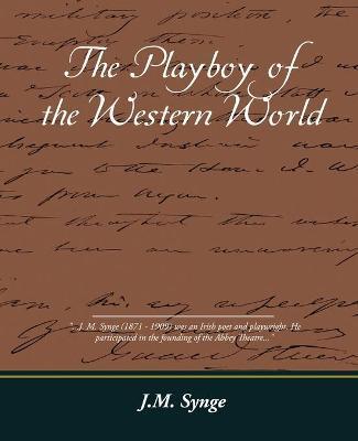 The Playboy of the Western World - J. M. Synge