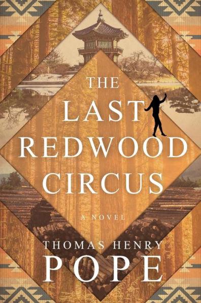 The Last Redwood Circus - Thomas Henry Pope