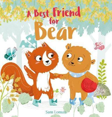 A Best Friend for Bear - Sam Loman