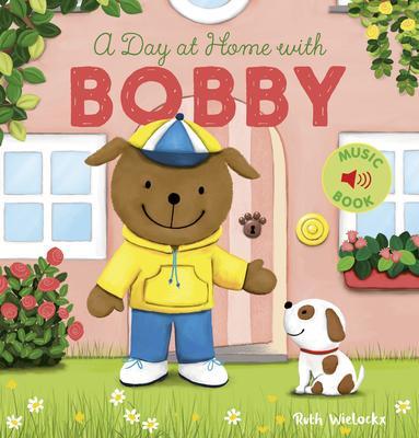 A Day at Home with Bobby - Ruth Wielockx
