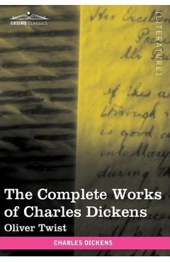 Coperta cărții 'The Complete Works of Charles Dickens (in 30 Volumes, Illustrated): Oliver Twist - Charles Dickens'