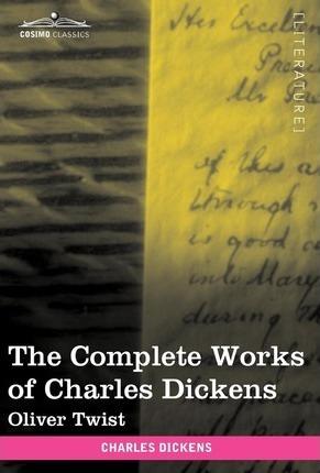 The Complete Works of Charles Dickens (in 30 Volumes, Illustrated): Oliver Twist - Charles Dickens