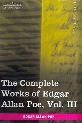 The Complete Works of Edgar Allan Poe, Vol. III (in Ten Volumes): Tales - Edgar Allan Poe