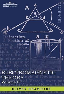 Electromagnetic Theory, Vol. II - Oliver Heaviside