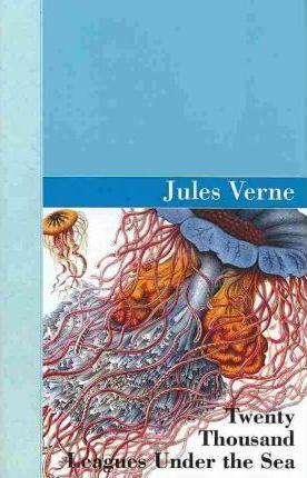 Twenty Thousand Leagues Under the Sea - Jules Verne