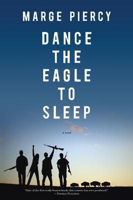 Dance the Eagle to Sleep - Marge Piercy