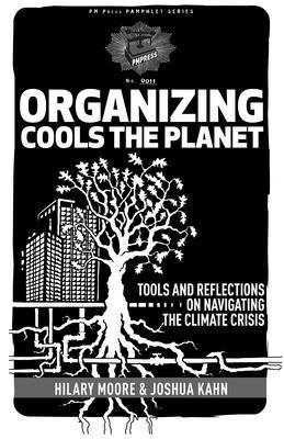 Organizing Cools the Planet: Tools and Reflections to Navigate the Climate Crisis - Joshua Kahn