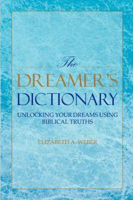 The Dreamer's Dictionary - Elizabeth A. Weber