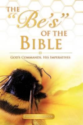 The Be's of the Bible - Phillip Mehringer