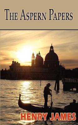 The Aspern Papers - Henry James