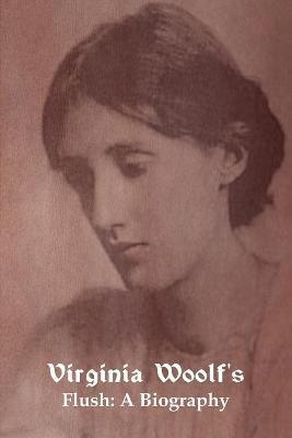 Flush: A Biography - Virginia Woolf