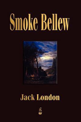 Smoke Bellew - Jack London
