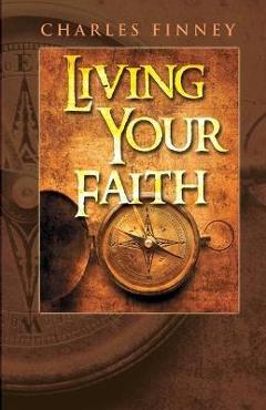 Coperta cărții 'Living Your Faith - Charles G. Finney'