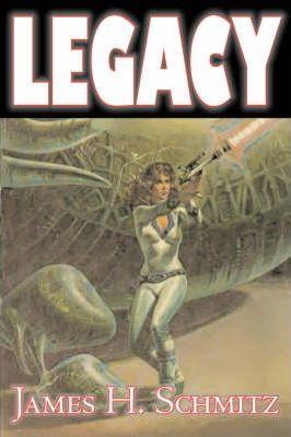 Legacy by James H. Shmitz, Science Fiction, Adventure, Space Opera - James H. Schmitz