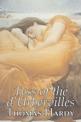 Tess of the D'Urbervilles by Thomas Hardy, Fiction, Classics - Thomas Hardy