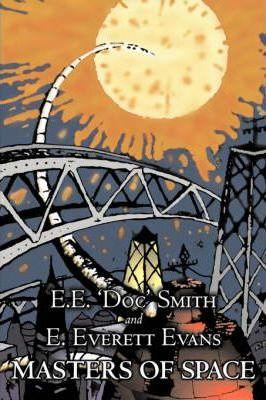 Masters of Space by E. E. ' Doc' Smith, Science Fiction, Adventure, Space Opera - E. E. 'doc' Smith