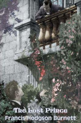 The Lost Prince by Frances Hodgson Burnett, Juvenile Fiction, Classics, Family - Frances Hodgson Burnett