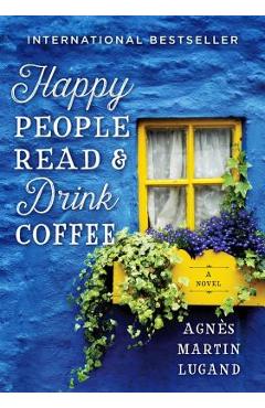 Poza produsului Happy People Read and Drink Coffee - Agnès Martin-lugand