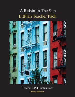 Litplan Teacher Pack: A Raisin in the Sun - Mary B. Collins
