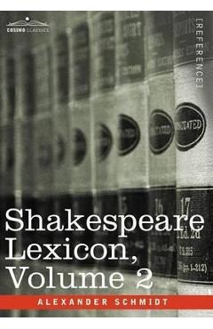 Coperta cărții 'Shakespeare Lexicon, Vol. 2 - Alexander Schmidt'