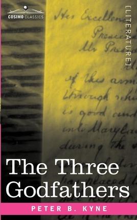 The Three Godfathers - Peter B. Kyne