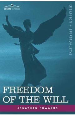 Poza produsului Freedom of the Will - Jonathan Edwards