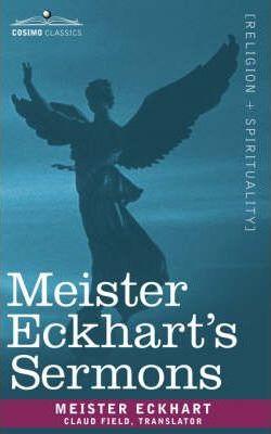 Meister Eckhart's Sermons - Meister Eckhart