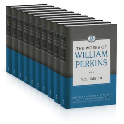 The Works of William Perkins, 10 Volumes Series - William Perkins