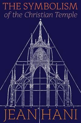 The Symbolism of the Christian Temple - Jean Hani