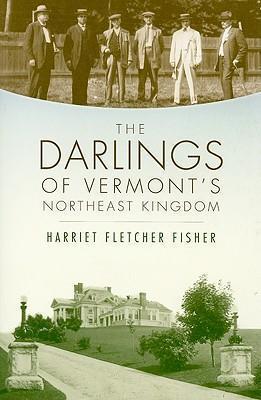 The Darlings of Vermont's Northeast Kingdom - Harriet Fletcher Fisher