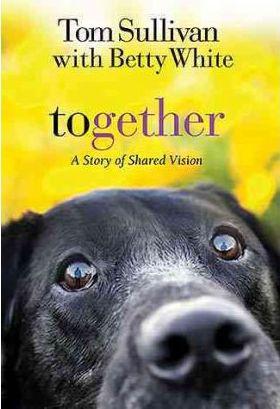 Together: A Story of Shared Vision - Tom Sullivan