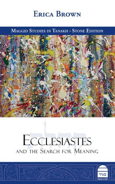 Ecclesiastes and the Search for Meaning - Erica Brown