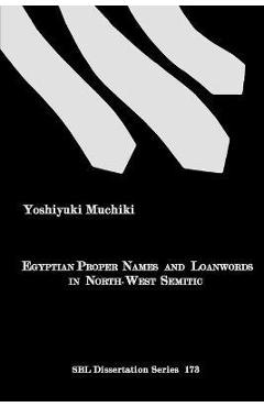 Coperta cărții 'Egyptian Proper Names and Loanwords in North-West Semitic - Yoshiyuki Muchiki'