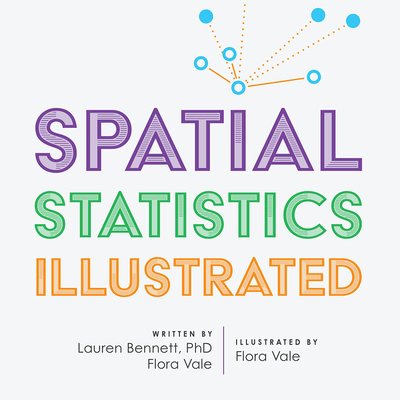 Spatial Statistics Illustrated - Lauren Bennett