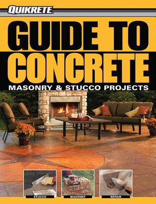 Coperta cărții 'Quikrete Guide to Concrete: Masonry & Stucco Projects - Phil Schmidt'