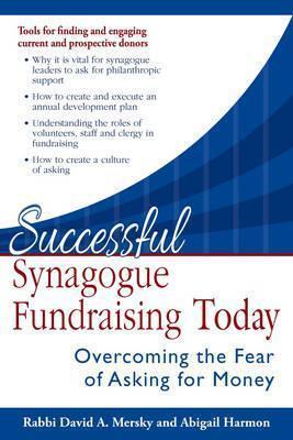 Successful Synagogue Fundraising Today: Overcoming the Fear of Asking for Money - David A. Mersky